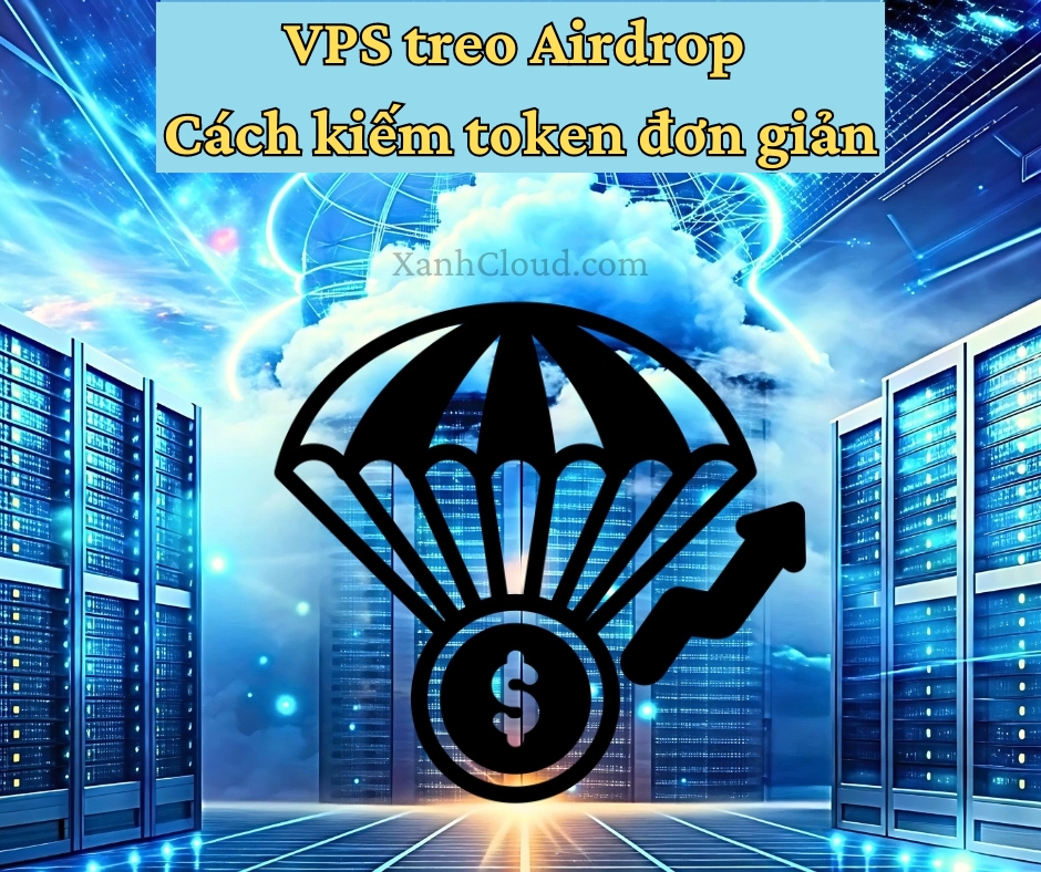 VPS treo Airdrop - cách kiếm token đơn giản