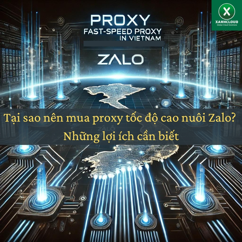 Tại sao nên mua proxy tốc độ cao nuôi Zalo Những lợi ích cần biết (1)