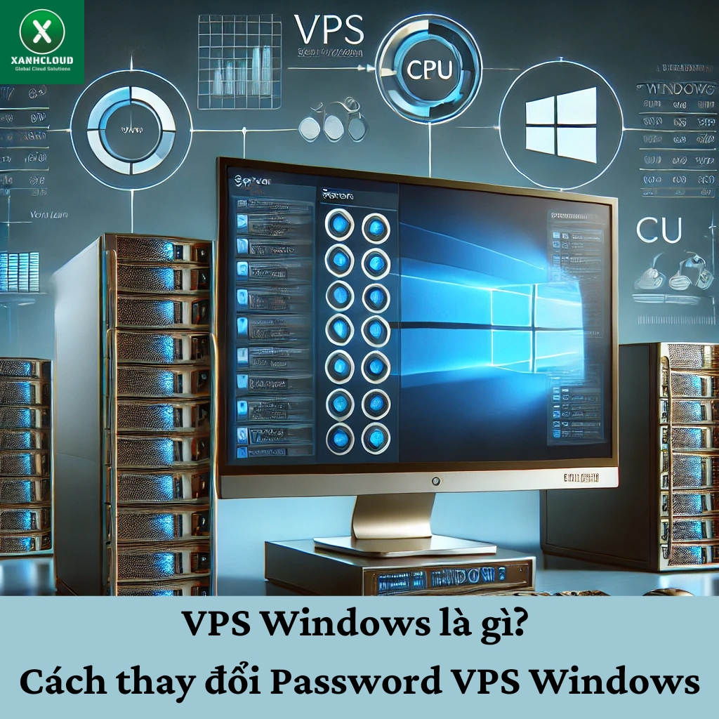 VPS Windows là gì Cách thay đổi Password VPS Windows