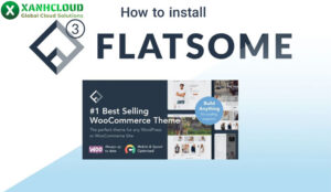 Cách tải, cài đặt và hướng dẫn flatsome