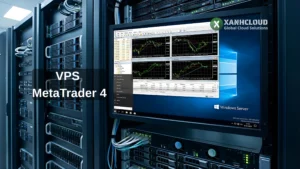 VPS MetaTrader 4 tại XanhCloud