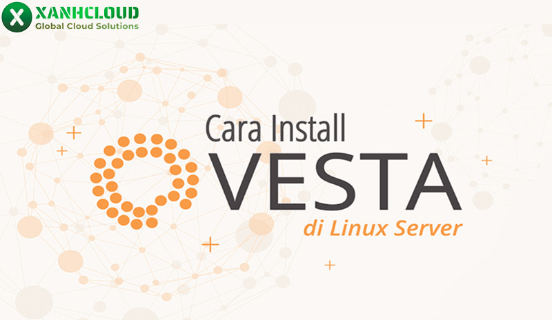 Vestacp là gì? Hướng dẫn cài đặt VestaCP lên VPS