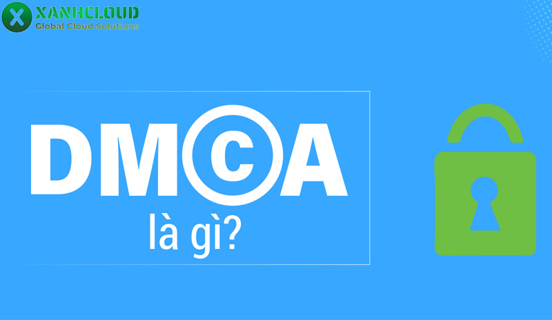 DCMA là gì? Vì sao doanh nghiệp nên đăng ký DCMA?