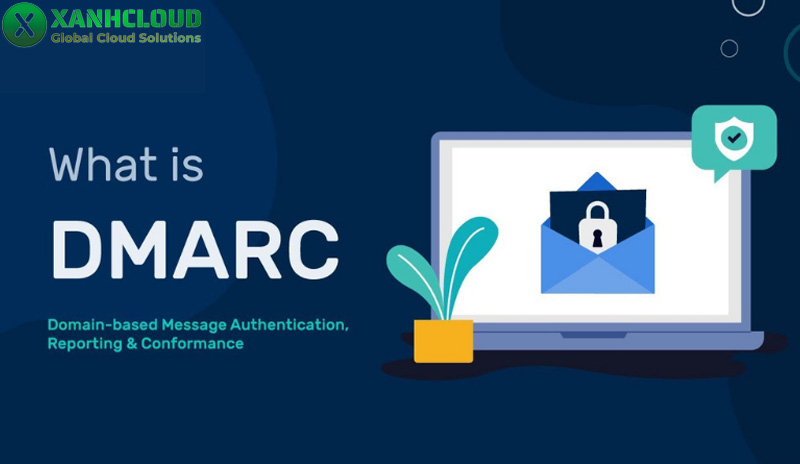 DMARC là gì? Hướng dẫn cách tạo DMARC Record đơn giản