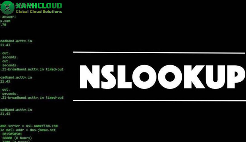 NSLOOKUP là gì? Cách thức hoạt động và hướng dẫn sử dụng
