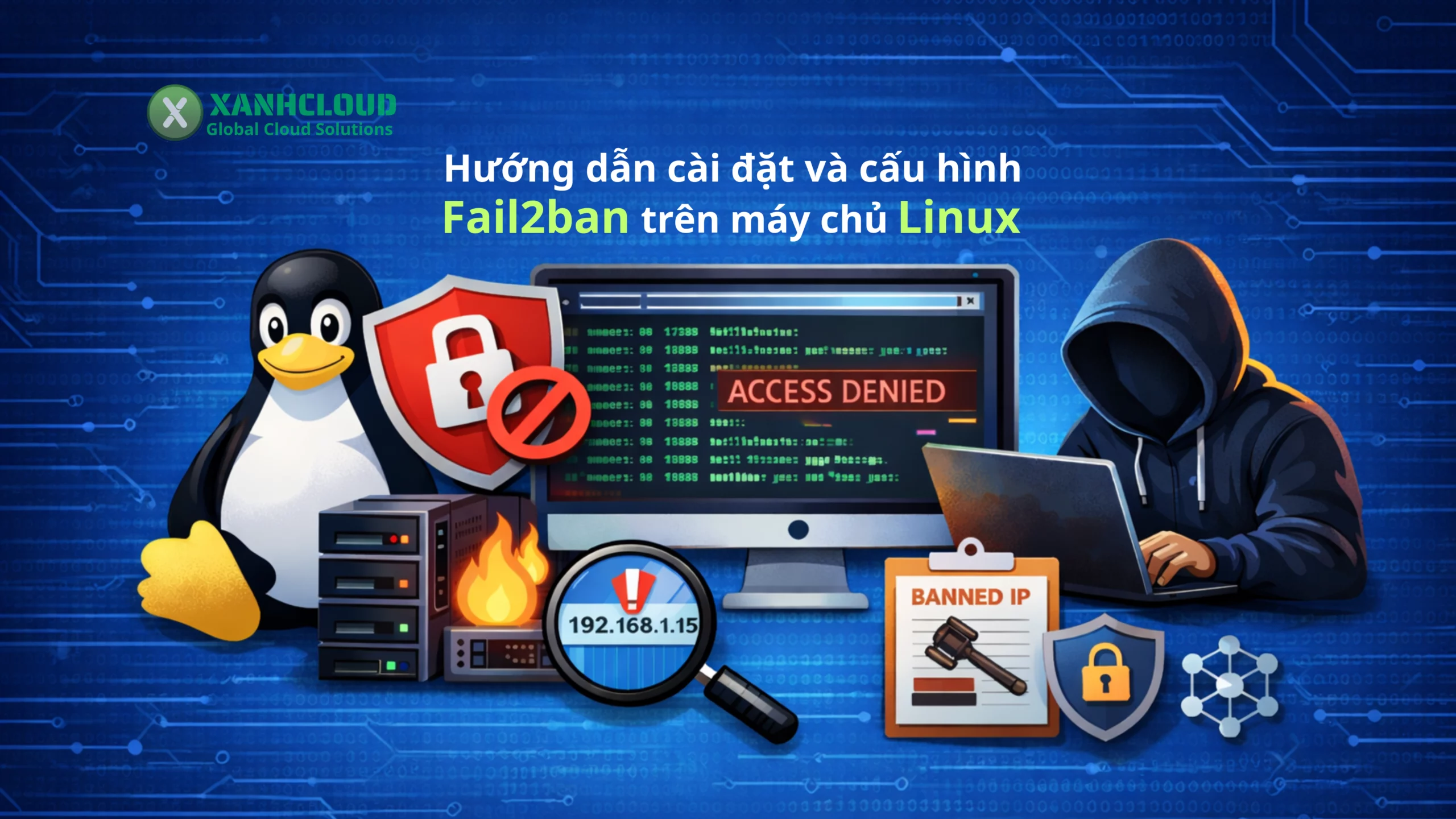 Hướng dẫn cài đặt và cấu hình Fai2ban trên máy chủ Linux