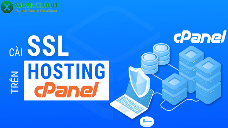 Hướng dẫn cài đặt SSL trên Cpanel đầy đủ và chi tiết nhất