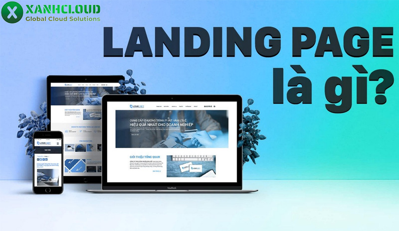 Landing page là gì? Phân loại, so sánh landingpage với website