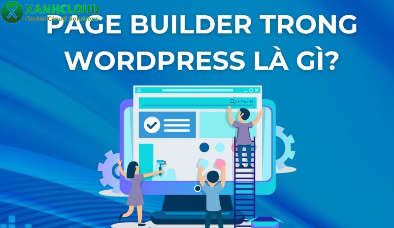 Page builder là gì? TOP 7 page builder WordPress tốt nhất 2026