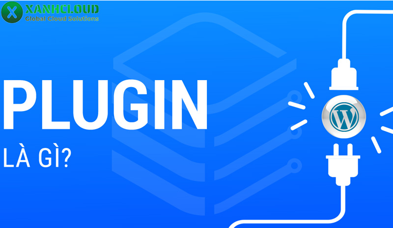Plugin là gì? Hướng dẫn cách cài đặt plugin WordPress
