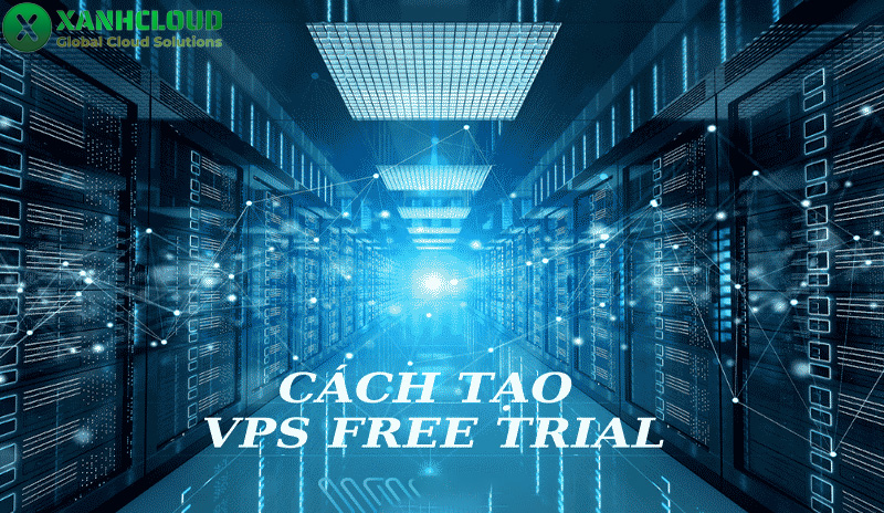 Hướng dẫn chi tiết cách tạo VPS free vĩnh viễn