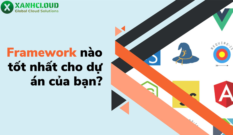 Framework là gì? Tìm hiểu các Frameworks phổ biến hiện nay