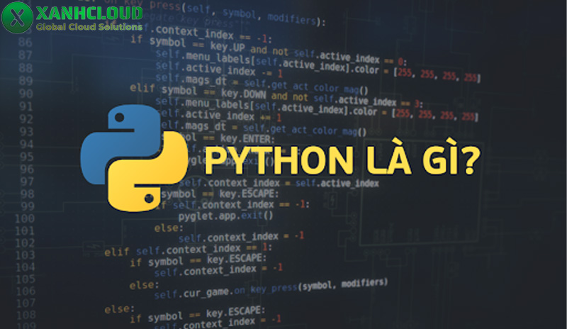 Python là gì? Ưu điểm và ứng dụng của ngôn ngữ lập trình Python