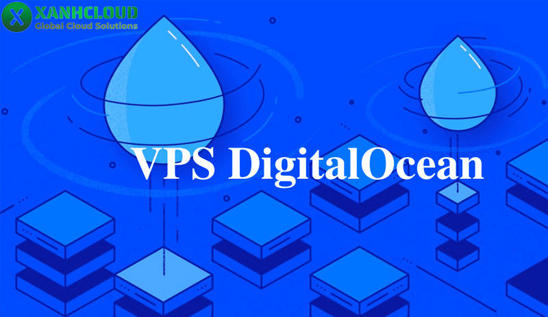 Hướng dẫn và cách sử dụng VPS DigitalOcean hiệu quả