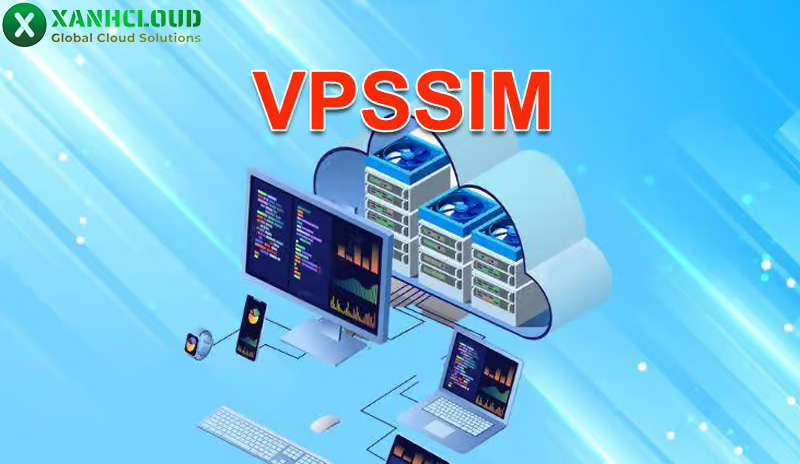 VPSSIM là gì? Hướng dẫn cài đặt, sử dụng trên VPS chi tiết