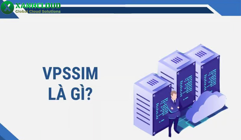 VPSSIM là gì? Hướng dẫn cài đặt, sử dụng trên VPS chi tiết