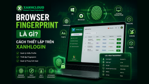 Fingerprint là gì? Cách thiết lập trên XanhLogin